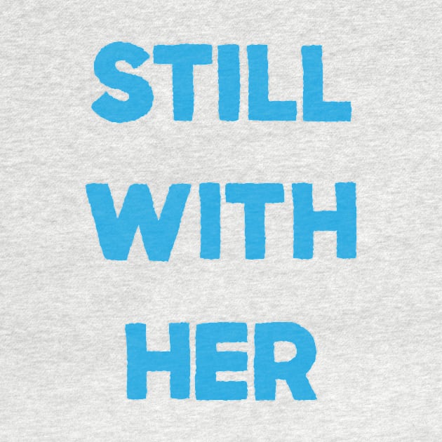 Still With Her by bethspencer